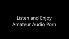 Audio Porn: Moaning Wife Takes A Enormous Load In Her Cunt